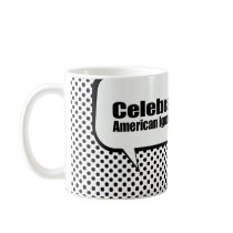 Celebrate American Ignorance Coffee Mugs