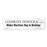 Celebrate Democracy Holiday Bumper Sticker bumper stickers