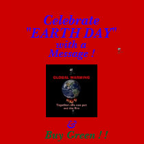 Celebrate Earth Day witha Message! t-shirts