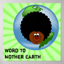 Celebrate Earth Day: Word to Your Mother Earth Posters