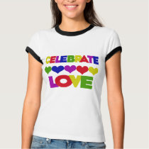 Celebrate Love t-shirts by EllesPlanet Celebrate Love t-shirts