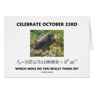 Celebrate October 23rd Which Mole Really Think Of? Greeting Cards