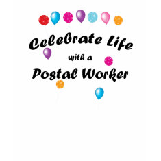 Celebrate Postal Worker shirt