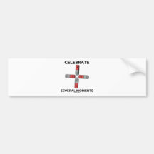 Celebrate Several Moments (Quadrupole Moment) Bumper Sticker