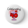Celebrating 40 Tshirts and Gifts Pinback Buttons