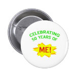 Celebrating 50 Years Of Me Button