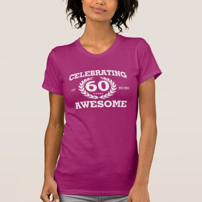 CELEBRATING 60 Years Of Being AWESOME Birthday Tee