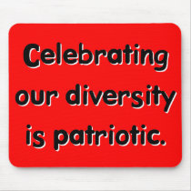 Celebrating Diversity Is Patriotic Mousepad mousepads