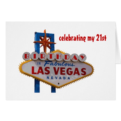 Celebrating my 21st Birthday Las Vegas Card Zazzle