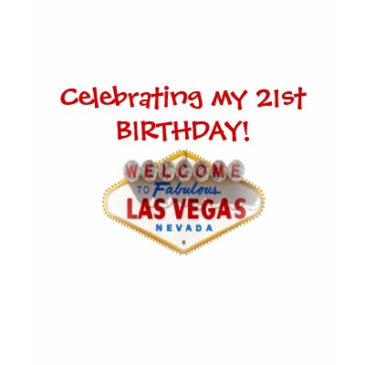 Celebrating my 21st BIRTHDAY!  Women T-Shirt by vegasdusoleil