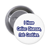 Celiac Disease...Not Cooties Buttons