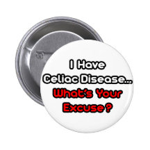 Celiac Disease...What's Your Excuse? Button
