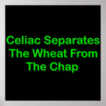 Celiac Separates The Wheat From The Chap Posters