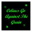 Celiacs Go Against The Grain posters by FunnyFloridian Celiacs Go Against The Grain posters