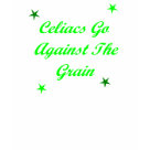 ladies_fitted_babydoll - Yes, celiacs do "Go Against The Grain" and should be proud to do so while taking good care of themselves and maintaining their special gluten free diets.
