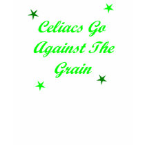 Celiacs Go Against The Grain t-shirts by FunnyFloridian Celiacs Go Against The Grain t-shirts