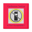 cell phone 4, Confession Texting, Is Not Accept... magnets