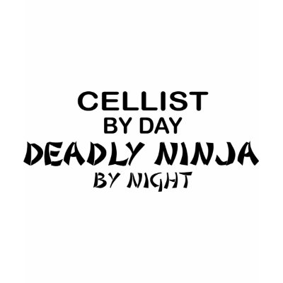 Cellist Deadly Ninja by Night T-shirts