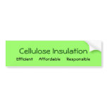Cellulose Insulation, Efficient     Affordable ... Bumper Sticker