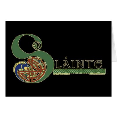 Celtic Card, SLAINTE Design from Zazzle.