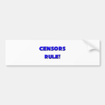 Censors Rule! Bumper Sticker