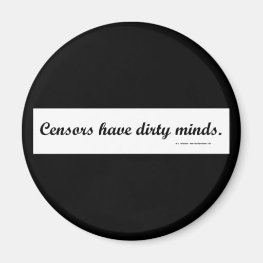 CensorsDirtyMinds Refrigerator Magnet