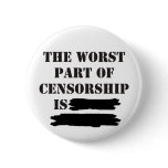 Censorship - It's the Worst Pinback Button