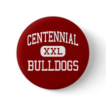 Centennial - Bulldogs - High - Pueblo Colorado buttons