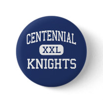 Centennial - Knights - High - Roswell Georgia buttons