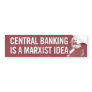 Central Banking is Marxist Bumper Sticker Central Banking is Marxist Bumper Sticker