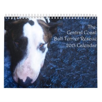 Central Coast Bull Terrier Rescue 2013 Calendar