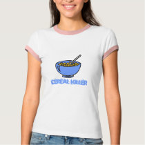 Cereal Killer - for her t-shirts by JessicaInSeattle Cereal Killer - for her t-shirts