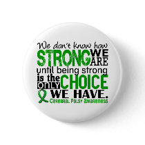 Cerebral Palsy How Strong We Are Pinback Buttons