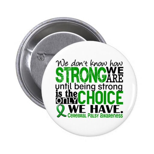 Cerebral Palsy How Strong We Are Pinback Buttons