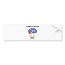 Cerebral Thoughts Inside (Brain Humor) Bumper Stickers