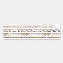 Certified Chocoholic Bumper Stickers