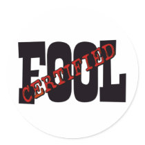 Certified Fool Round Stickers