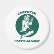 Certified Hottie-ologist Magnets