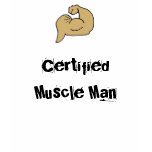 Certified Muscle Man t-shirts