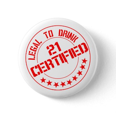 Certified Now 21 Legal to Drink Pinback Buttons by 21stbirthdaygifts