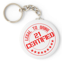 Certified Now 21 Legal to Drink Key Chains