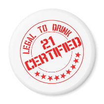 Certified Now 21 Legal to Drink magnets