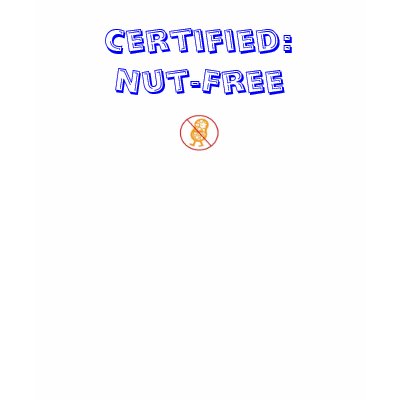 Certified:Nut-Free T Shirts by jpino98