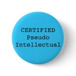 CERTIFIED Pseudo Intellectual buttons