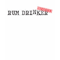 Certified Rum drinker t-shirts
