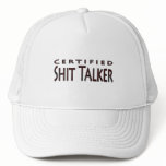 Certified Shit Talker hats