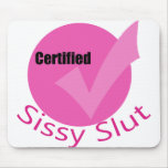 Certified Sissy mousepads