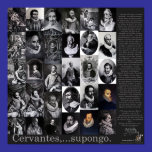Cervantes,...Supongo -Poster-400 Years Don Quijote posters