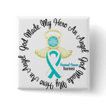 Cervical Cancer God Made My Hero An Angel buttons