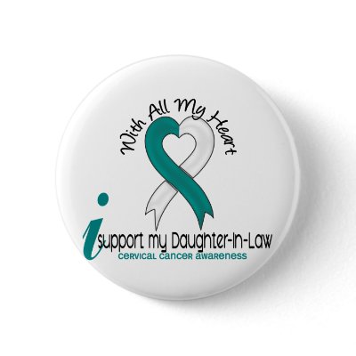 Cervical Cancer I Support My Daughter-In-Law Pinback button